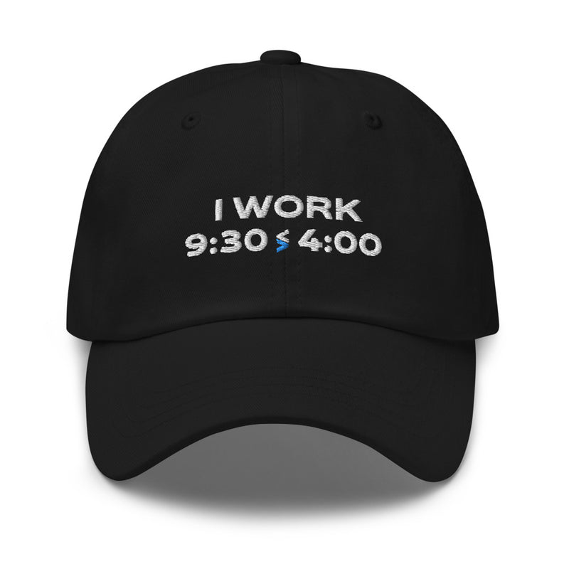 I Work 9:30-4:00 Dad Hat