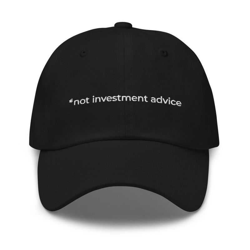 Not Investment Advice Dad Hat (LIMITED EDITION)