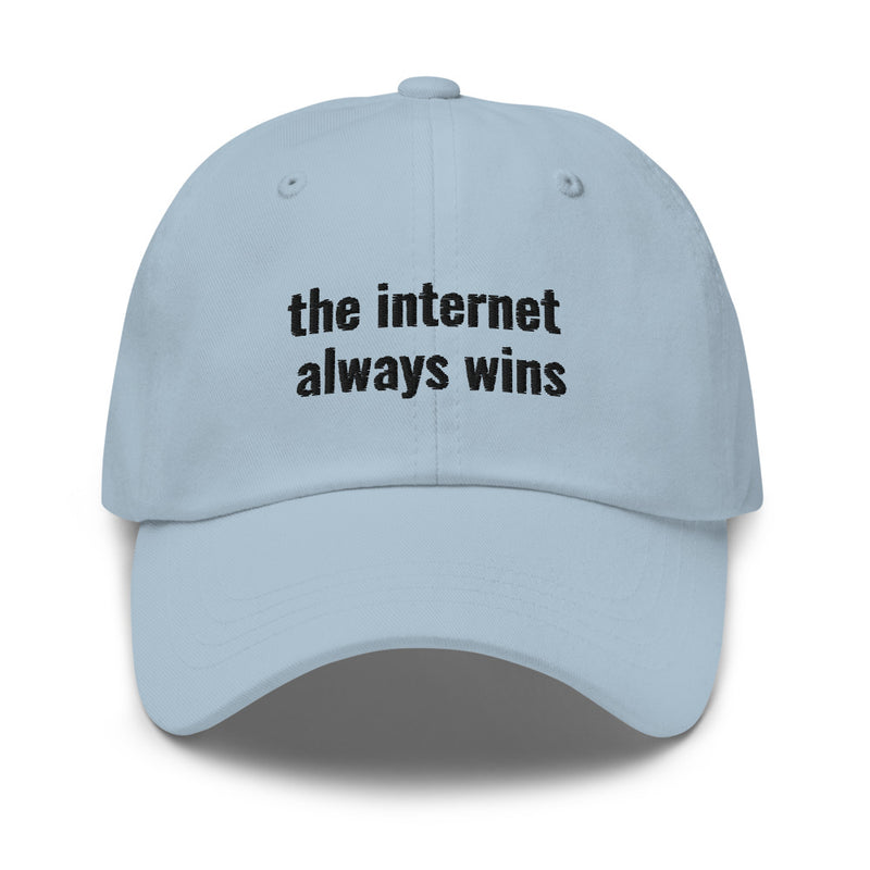 The Internet Always Wins Dad Hat