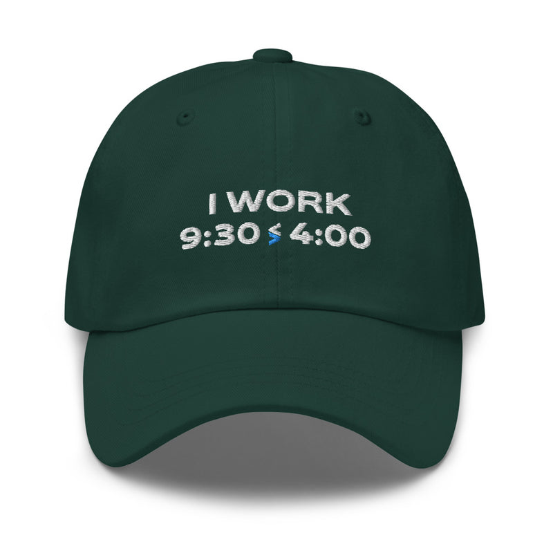I Work 9:30-4:00 Dad Hat