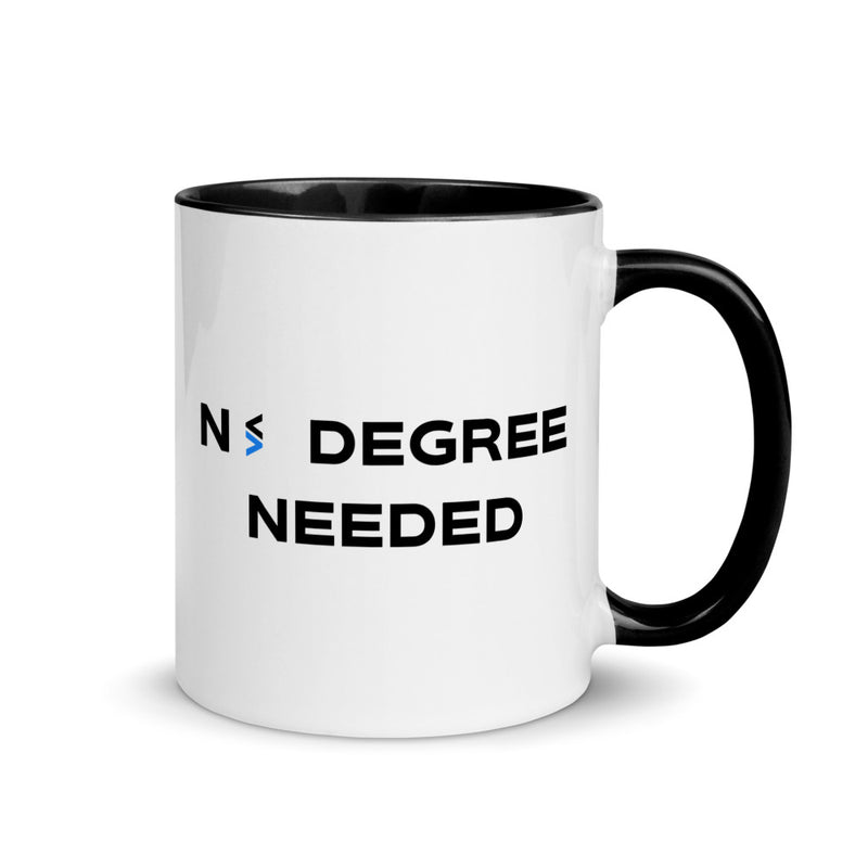 No Degree Needed Mug